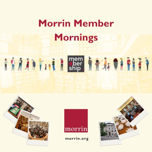 Morrin Member Mornings @ Morrin Center